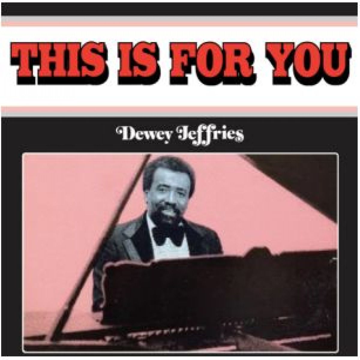 Dewey Jeffries – This Is For You