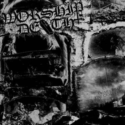 Worship Death – Arise From The Cemetery