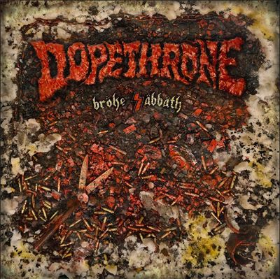 Dopethrone – Broke Sabbath