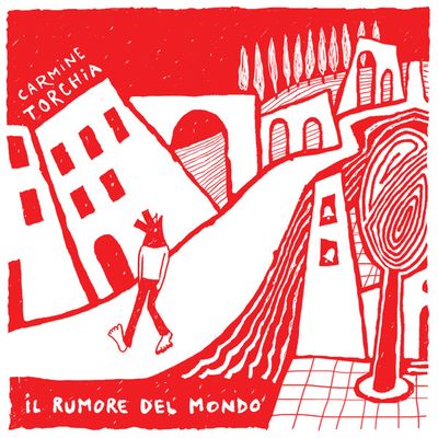 Carmine Torchia – Il Rumore del Mondo
