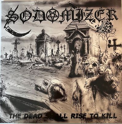 Sodomizer – The Dead Shall Rise To Kill