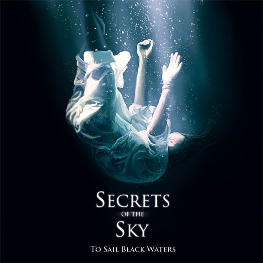 Secrets Of The Sky – To Sail Black Waters