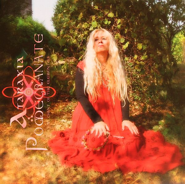 Ataraxia – Pomegranate (The Chant Of The Elementals)