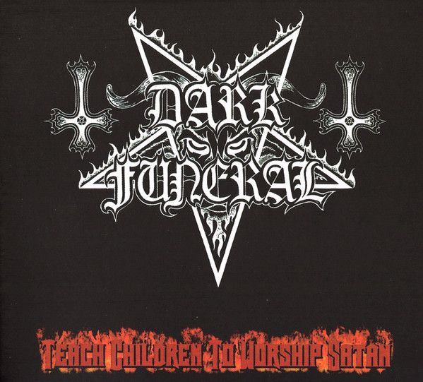 Dark Funeral – Teach Children To Worship Satan