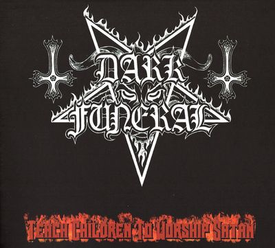 Dark Funeral – Teach Children To Worship Satan