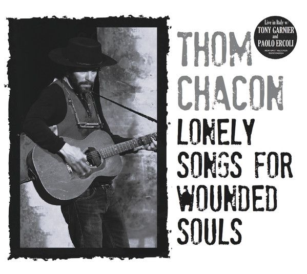 Thom Chacon – Lonely Songs For Wounded Souls