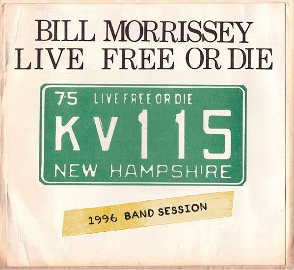 Bill Morrissey – Live Free Or Die (1996 Band Session)