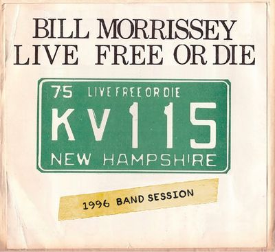 Bill Morrissey – Live Free Or Die (1996 Band Session)