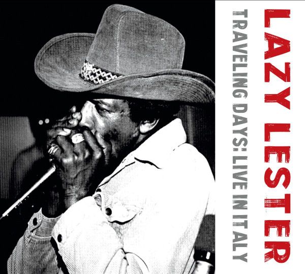 Lazy Lester – Traveling Days (Live In Italy)