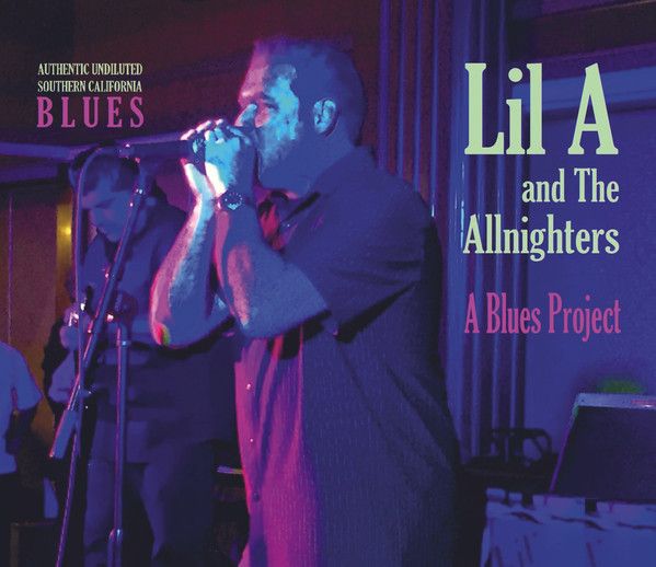 Lil A And The Allnighters ‎– A Blues Project
