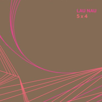 Lau Nau – 5 x 4