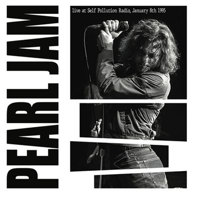 Pearl Jam ‎– Live At Self Pollution Radio, January 8th 1995