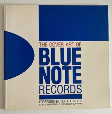 The Cover Art of Blue Note Records Marsh, Graham, Glyn Callingham and Felix Crom