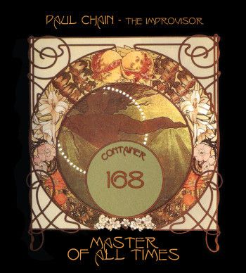 Paul Chain - The Improvisor - Container (168) Master Of All Times