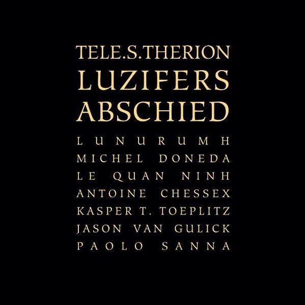 Tele.s.therion, Lunurumh, Lê Quan Ninh, Michel Doneda, Kasper T Toeplitz, Antoine Chessex, Jason Van Gulick, Paolo Sanna - Luzifers Abschied