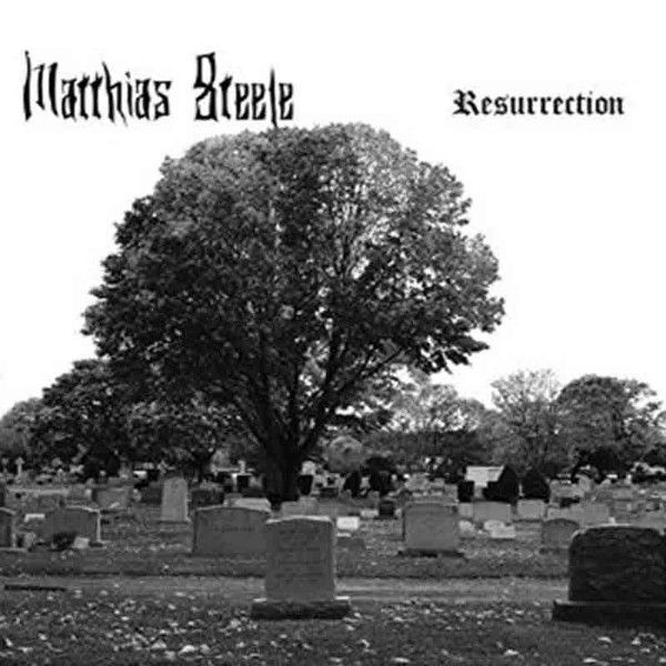 Matthias Steele - Resurrection