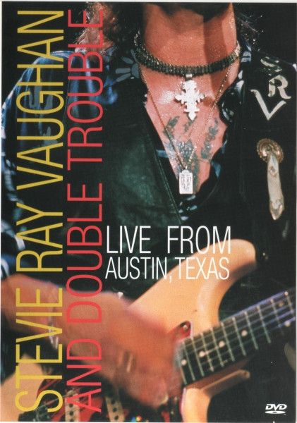 Stevie Ray Vaughan And Double Trouble – Live From Austin, Texas