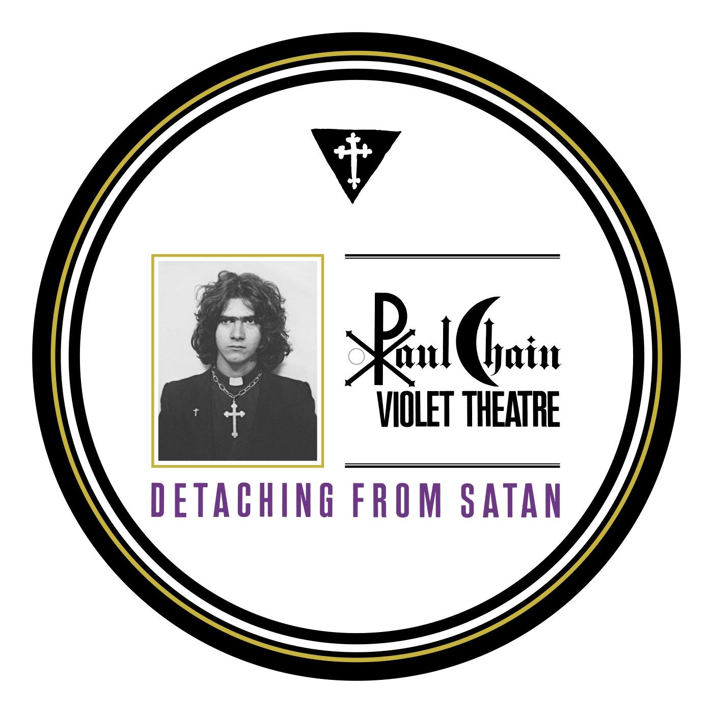 Paul Chain Violet Theatre - Detaching From Satan 40TH Anniversary PICTURE DISC