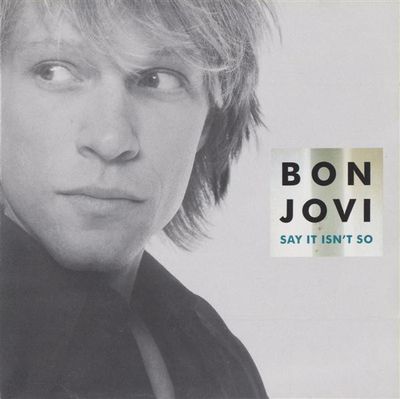 Bon Jovi ‎– Say It Isn't So