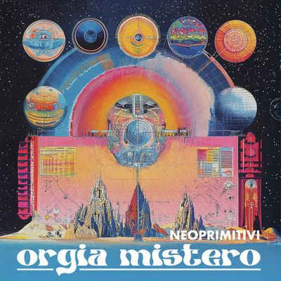 Neoprimitivi ‎– Orgia Mistero
