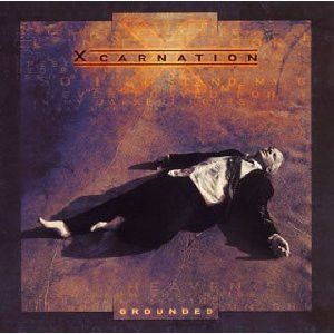Xcarnation – Grounded