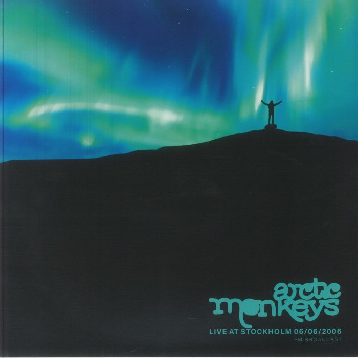 Arctic Monkeys ‎– Live At Stockholm 06.06.2006