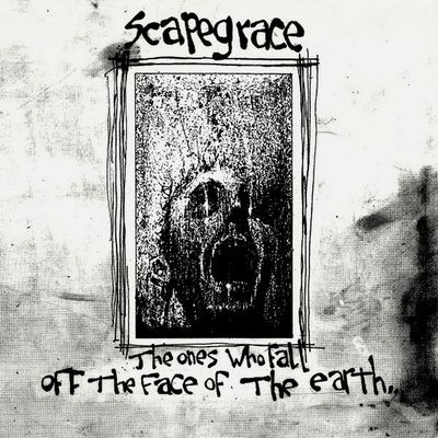 Scapegrace ‎– The Ones Who Fall Off The Face Of The Earth