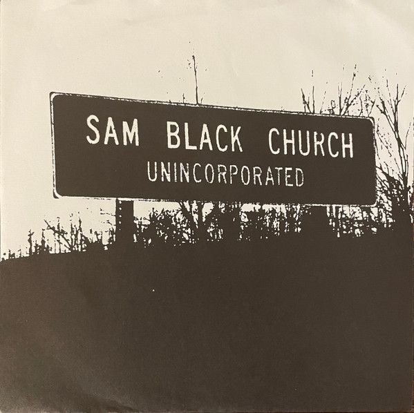Sam Black Church ‎– Unincorporated