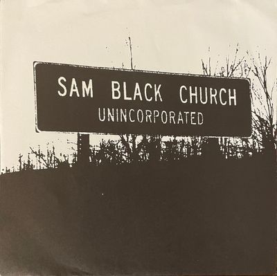 Sam Black Church ‎– Unincorporated