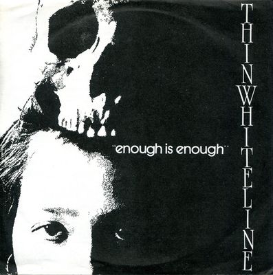Thin White Line ‎– Enough Is Enough