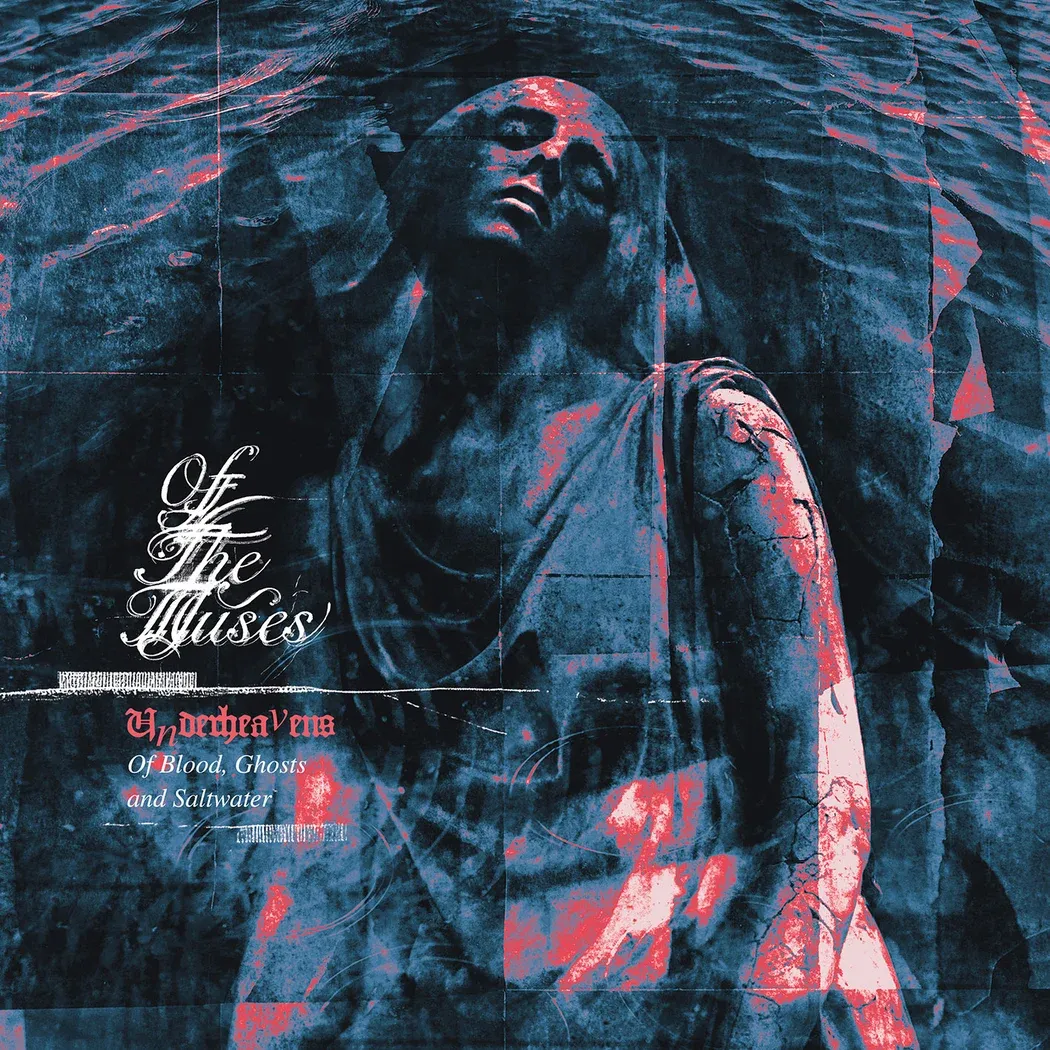 Of The Muses – Underheavens — Of Blood, Ghosts And Saltwater