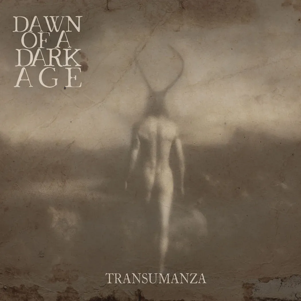 Dawn Of A Dark Age – Transumanza