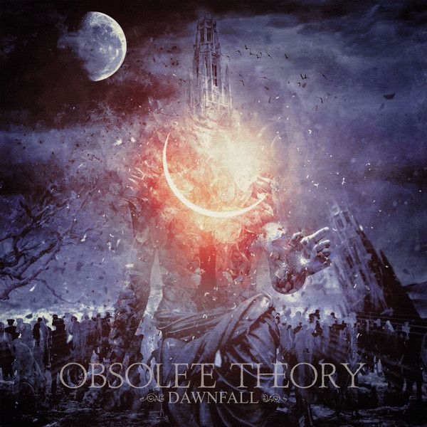 Obsolete Theory – Dawnfall