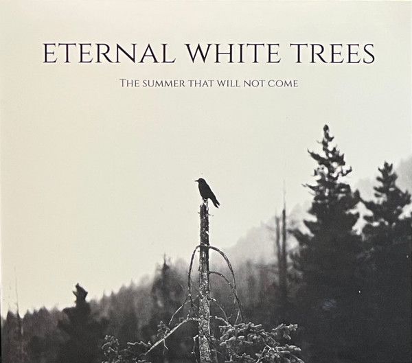 Eternal White Trees – The Summer That Will Not Come