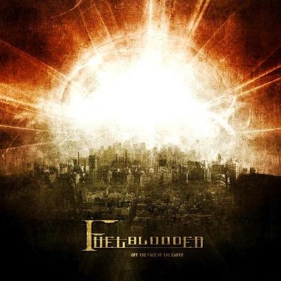 Fuelblooded ‎– Off The Face Of The Earth