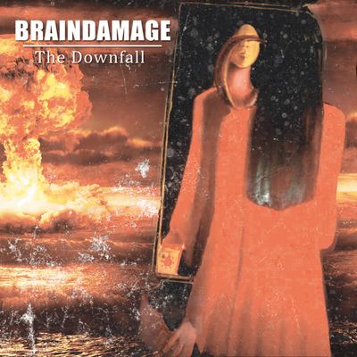 Braindamage – The Downfall