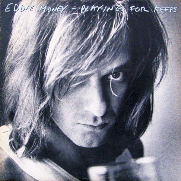 Eddie Money ‎– Playing For Keeps