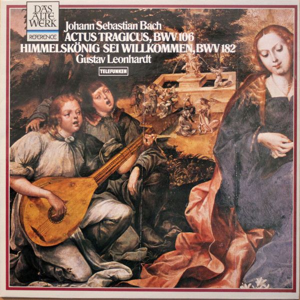 Johann Sebastian Bach - Leonhardt-Consort ‎– Actus Tragicus • Himmelskönig Sei Willkommen (Kantaten 106 • 182)