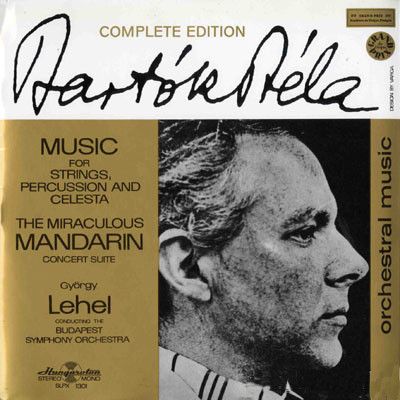 Bartók Béla, György Lehel , Conducting The Budapest Symphony Orchestra ‎– Music For Strings, Percussion And Celesta / The Miraculous Mandarin Concert Suite
