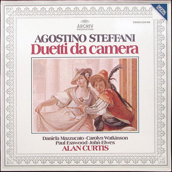 Agostino Steffani - Daniela Mazzucato • Carolyn Watkinson, Paul Esswood • John Elwes ‎– Duetti Da Camera