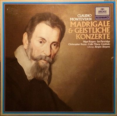 Claudio Monteverdi - Nigel Rogers, Ian Partridge, Christopher Keyte, Colin Tilney, Jürgen Jürgens ‎– Madrigale &amp; Geistliche Konzerte