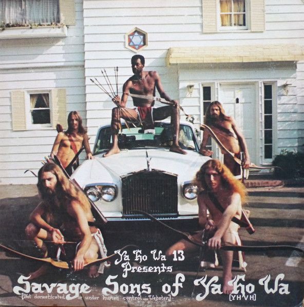 Ya Ho Wa 13 – Savage Sons Of Ya Ho Wa