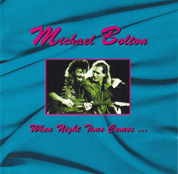Michael Bolton ‎– When Night Time Comes...