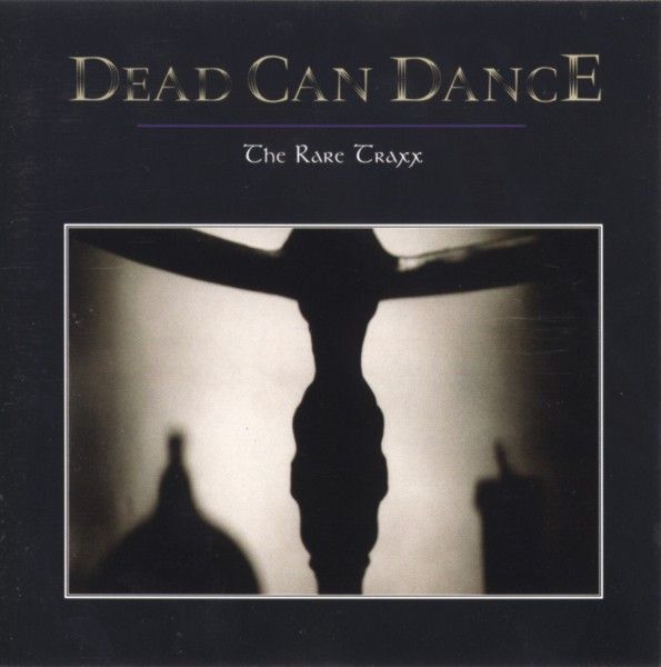 Dead Can Dance – The Rare Traxx