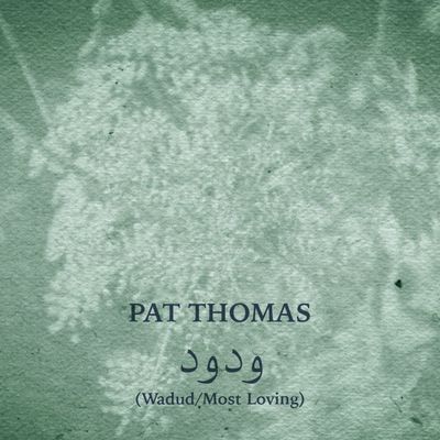 Pat Thomas – ود ود (Wadud/Most Loving)