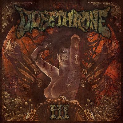 Dopethrone – III