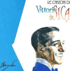 Vittorio De Sica - Le Canzoni Di Vittorio De Sica