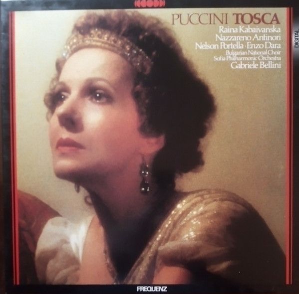 Giacomo Puccini, Raina Kabaivanska, Nazzareno Antinori, Nelson Portella, Enzo Dara, Roumen Doikov, Sofia Philharmonic Orchestra, Gabriele Bellini – Tosca