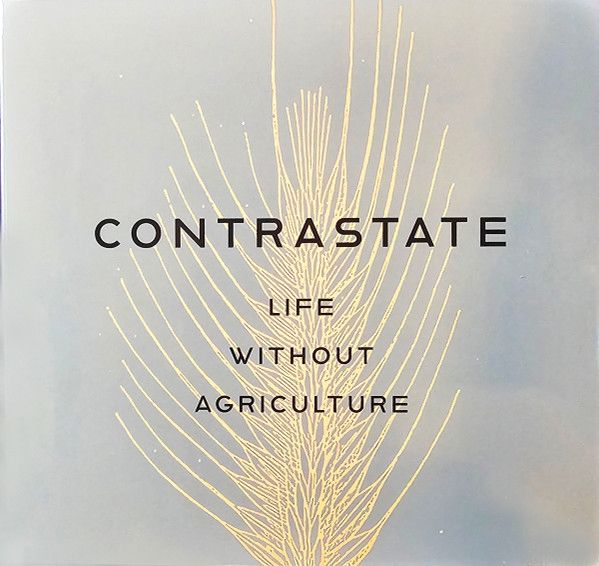 Contrastate – Life Without Agriculture