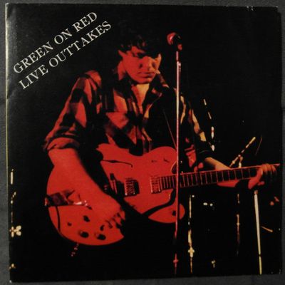 Green On Red – Live Outtakes